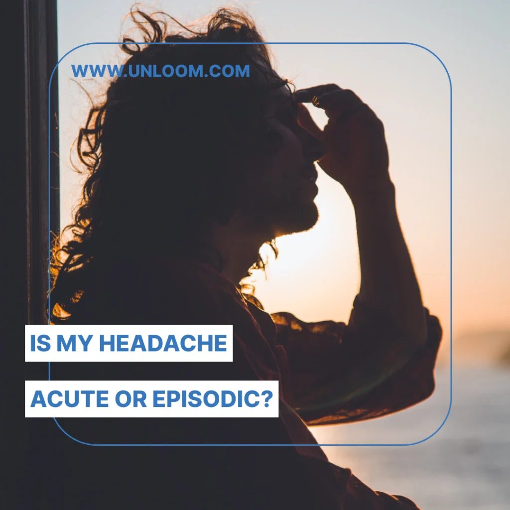 is my headaches acute or chronic