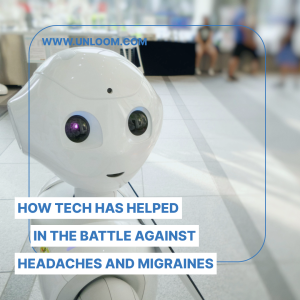 How tech has helped in the war agains headaches and migraines